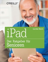 iPad - Der Ratgeber für Senioren -  Günter Born