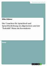 Die Ursachen für Sprachtod und Sprachbedrohung im allgemeinen und der 'Todesfall' Manx im besonderen -  Silke Hübner