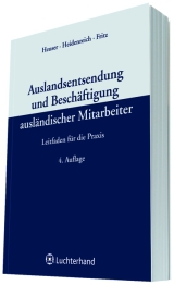 Auslandsentsendung und Beschäftigung ausländischer Mitarbeiter - Achim Heuser, Jürgen Heidenreich, Christoph Fritz