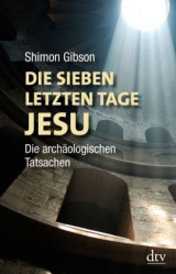 Die sieben letzten Tage Jesu - Shimon Gibson