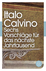 Sechs Vorschläge für das nächste Jahrtausend - Italo Calvino