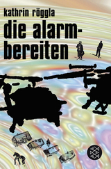 die alarmbereiten - Kathrin Röggla