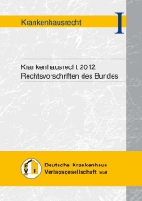 Krankenhausrecht 2012 - Rechtsvorschriften des Bundes - 