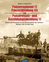 Panzerregiment 11, Panzerabteilung 65 und Panzerersatz- und Auslbildungsabteilung 11 - Michael Schadewitz