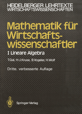 Mathematik für Wirtschaftswissenschaftler - Tomas Gal, Hermann-Josef Kruse, Bernhard Vogeler, Hartmut Wolf