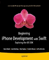 Beginning iPhone Development with Swift - Kim Topley, Fredrik Olsson, Jack Nutting, David Mark, Jeff LaMarche