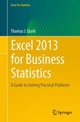 Excel 2013 for Business Statistics - Thomas J Quirk