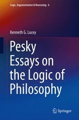 Pesky Essays on the Logic of Philosophy - Kenneth G. Lucey