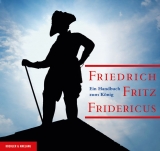 Friedrich. Fritz. Fridericus