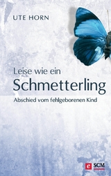 Leise wie ein Schmetterling -  Ute Horn