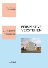 Perspektive verstehen - Marco Bettinaglio, Urs Kirchgraber