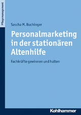 Personalmarketing in der stationären Altenhilfe - Sascha M. Buchinger