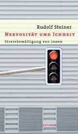 Nervosität und Ichheit - Steiner, Rudolf; Meyer, Frank