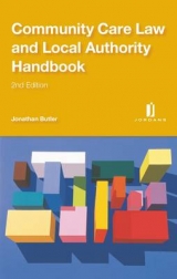 Community Care Law and Local Authority Handbook - Butler, Judge Jonathan; Fullwood, Adam