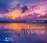 Meditation zum Loslassen und für einen guten Schlaf - Hühn, Susanne