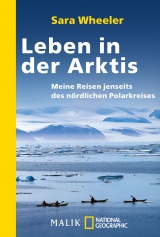 Leben in der Arktis - Sara Wheeler