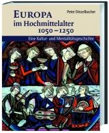 Europa im Hochmittelalter 1050-1250 - Dinzelbacher, Peter