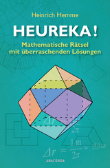 Heureka! Mathematische Rätsel mit überraschenden Lösungen - Heinrich Hemme