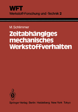 Zeitabhängiges mechanisches Werkstoffverhalten - M. Schlimmer