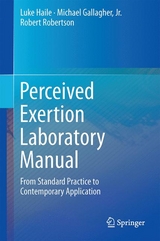 Perceived Exertion Laboratory Manual - Luke Haile, Jr. Gallagher  Michael, Robert J. Robertson