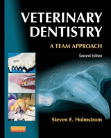 Veterinary Dentistry: A Team Approach - Holmstrom, Steven E.