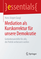 Mediation als Kurskorrektur für unsere Demokratie - Hans-Jürgen Gaugl