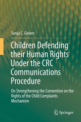 Children Defending their Human Rights Under the CRC Communications Procedure - Sonja C. Grover