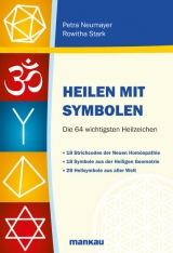 Heilen mit Symbolen. Die 64 wichtigsten Heilzeichen - Petra Neumayer, Roswitha Stark