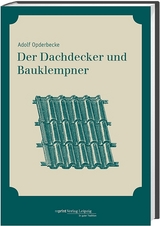 Der Dachdecker und Bauklempner - Adolf Opderbecke