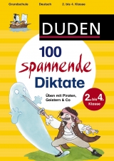 100 spannende Diktate 2. bis 4. Klasse