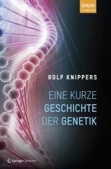 Eine kurze Geschichte der Genetik - Rolf Knippers