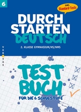 Durchstarten Deutsch 6. Testbuch (Schularbeiten-Training) - Schwabegger, Helmut; Cerwenka, Ewald