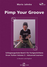 Pimp your Groove, Schlagzeugschule Band 3 für FortgeschritteneDrum Tuition Volume 3 – Advanced Learners, dt./engl. - Jahnke, Mario