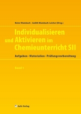 Individualisieren und Aktivieren im Chemieunterricht Sek. II - Uwe Hilgers, Matthias Kremer, Annette Marohn, Heinz Wambach, Judith Wambach-Laicher, Torsten Witteck, Petra Wlotzka