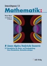 Unterrichtspraxis S II Mathematik / Lineare Algebra/Analytische Geometrie - Werner Mayers