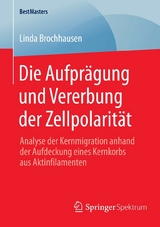 Die Aufprägung und Vererbung der Zellpolarität - Linda Brochhausen