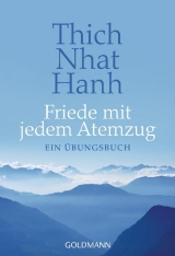 Friede mit jedem Atemzug -  Thich Nhat Hanh