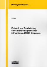 Entwurf und Realisierung eines elektromagnetischen 3-Positionen MEMS Aktuators - Xin Xu