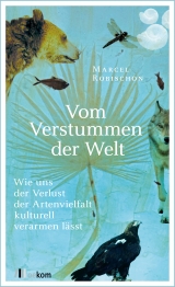 Vom Verstummen der Welt - Marcel Robischon