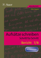 Aufsätze schreiben Schritt für Schritt: Bericht - Peter Diepold