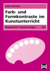 Farb- und Formkontraste im Kunstunterricht - Sommer, Peter