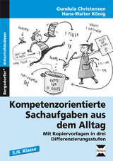 Kompetenzorientierte Sachaufgaben aus dem Alltag - Gundula Christensen, Hans-Walter König