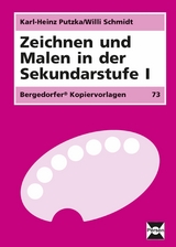 Zeichnen und Malen in der Sekundarstufe I - Karl-Heinz Putzka, Willi Schmidt