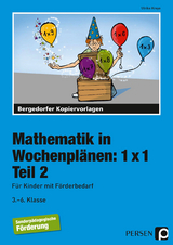 Mathematik in Wochenplänen: 1x1 - Teil 2 - Ulrike Kreye