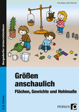 Größen anschaulich: Gewichte, Hohlmaße und Flächen - Erik Dinges, Silke Petersen