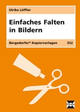 Einfaches Falten in Bildern - Ulrike Löffler