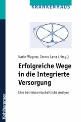 Erfolgreiche Wege in die Integrierte Versorgung - 