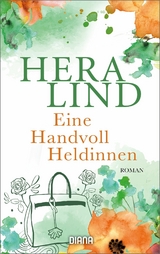 Eine Handvoll Heldinnen - Hera Lind