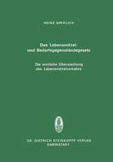 Das Lebensmittel- und Bedarfsgegenständegesetz Die amtliche Überwachung des Lebensmittelverkehrs - H. Sperlich