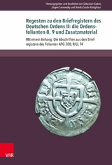 Regesten zu den Briefregistern des Deutschen Ordens II: die Ordensfolianten 8, 9 und Zusatzmaterial - 